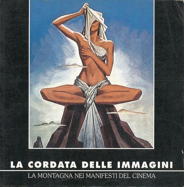 La cordata delle immagini La montagna nei manifesti del cinema