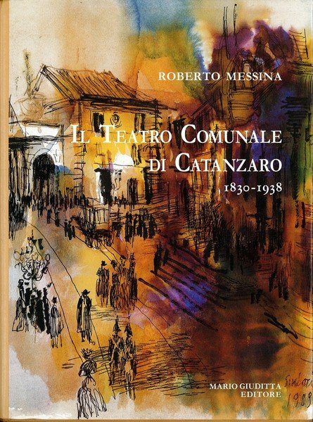 Il teatro Comunale di Catanzaro 1830-1938