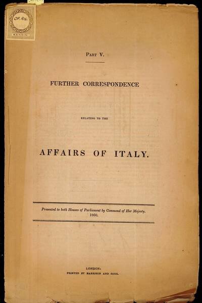 Further corrispondence relating of the affairs of Italy. Part V.
