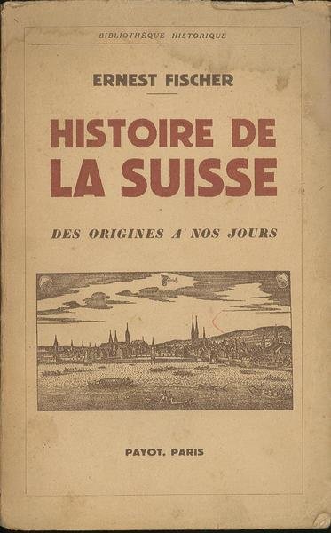 Histoire de la Suisse des origines a nos jour