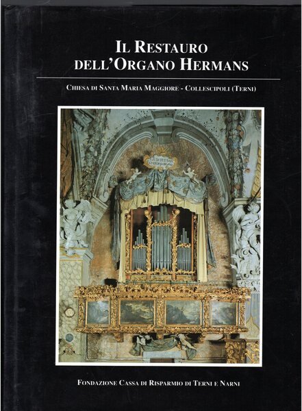 Il restauro dell'Organo Hermans. Chiesa di Santa Maria Maggiore - …