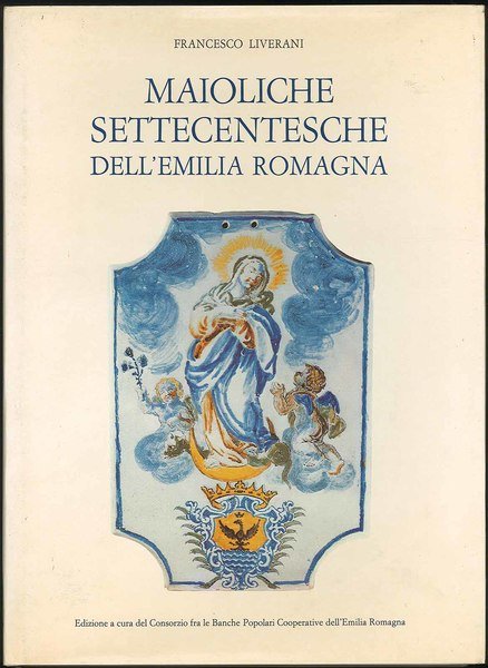 Maioliche settecentesche dell'Emilia Romagna
