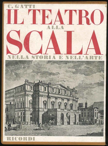Il teatro alla Scala Volumi I-II