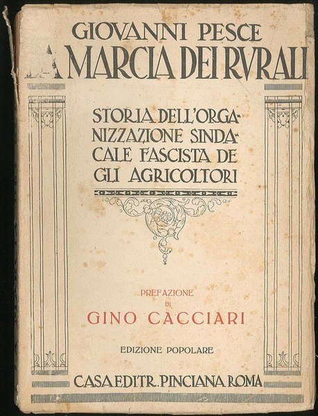 La marcia dei rurali. Storia dell'organizzazione sindacale fascista degli agricoltori