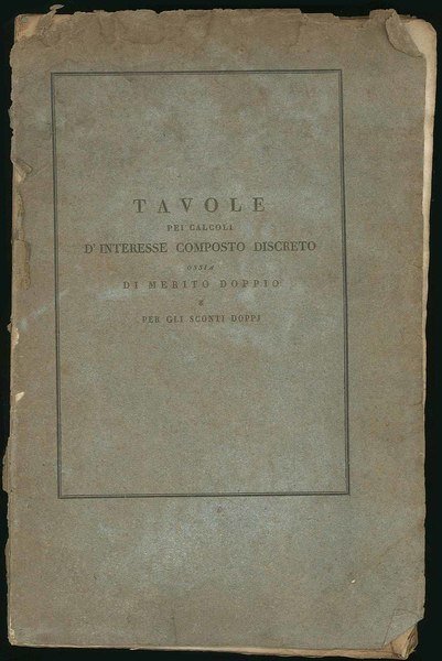 Tavole pei calcoli d'interesse composto discreto ossia di merito doppio …