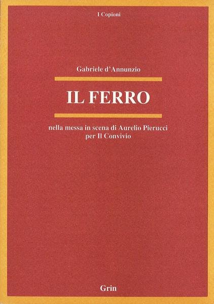 Il ferro. Nella messa in scena di Aurelio Pierucci per …