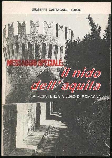Messaggio speciale: il nido dell'aquila - La Resistenza a Lugo …