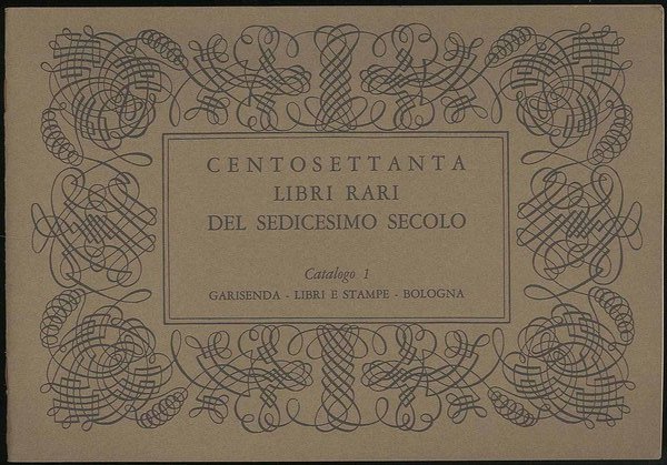 Centosettanta libri rari del sedicesimo secolo Catalogo n.1