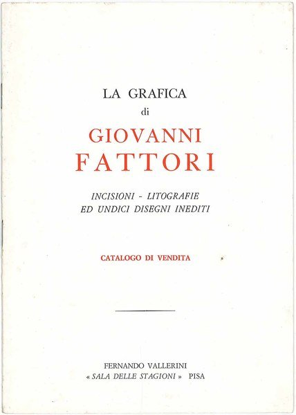 La grafica di Giovanni Fattori incisioni-litografie ed unici disegni inediti
