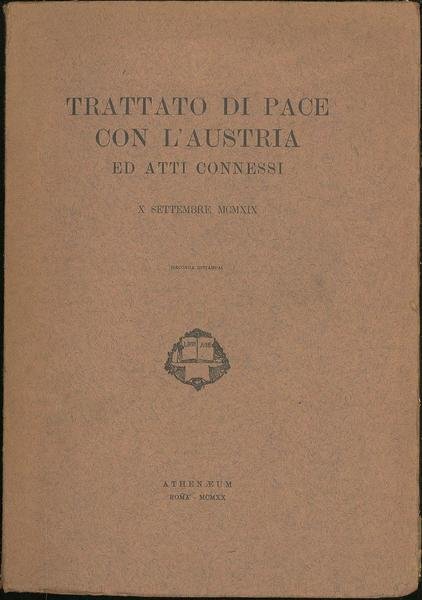 Trattato di pace con l'Austria ed atti connessi X settembre …