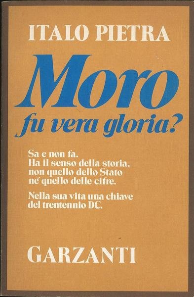 Moro fu vera gloria?
