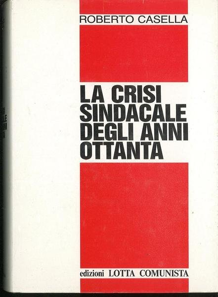 La crisi sindacale degli anni ottanta