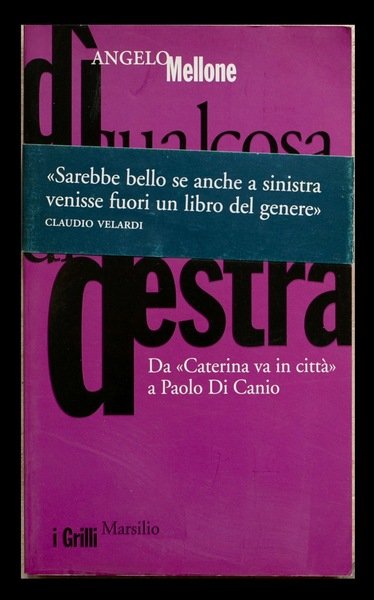 Dì qualcosa di destra. Da «Caterina va in città» a …