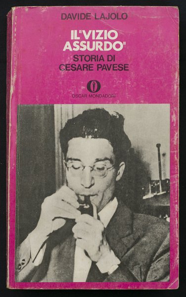 Il “vizio assurdo”. Storia di Cesare Pavese