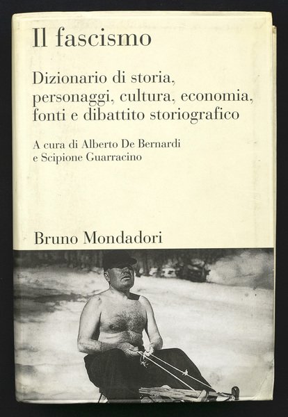 Il fascismo. Dizionario di storia, personaggi, cultura, economia, fonti e …