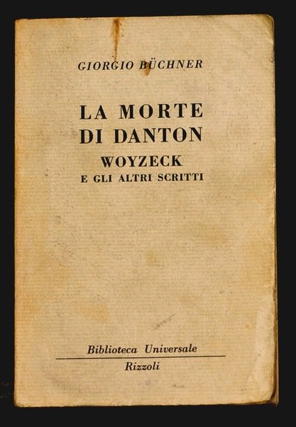 La morte di Danton Woyzeck e gli altri scritti