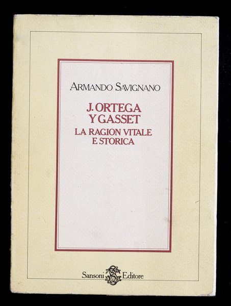 J. Ortega y Gasset la ragion vitale e storica