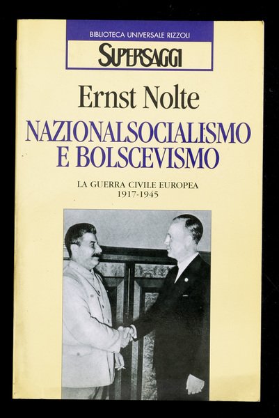 Nazionalsocialismo e bolscevismo. La guerra civile europea 1917 – 1945