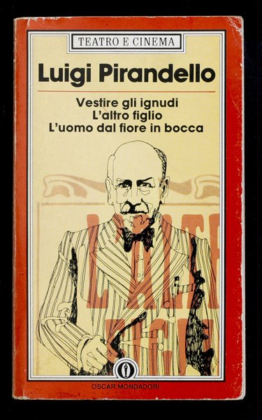 Vestire gli ignudi – L'altro figlio – L'uomo dal fiore …