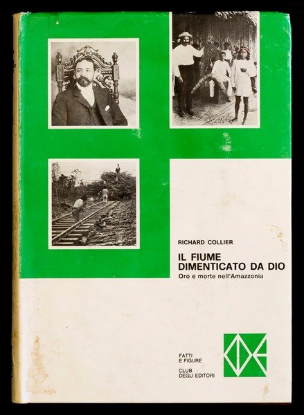 Il fiume dimenticato da Dio. Oro e morte nell'Amazzonia