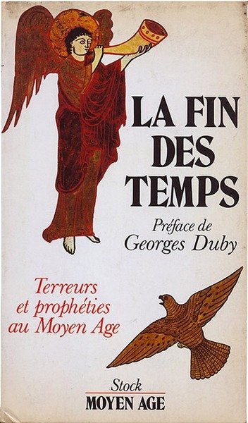 La Fin des Temps - Terreurs et propheties au Moyen …