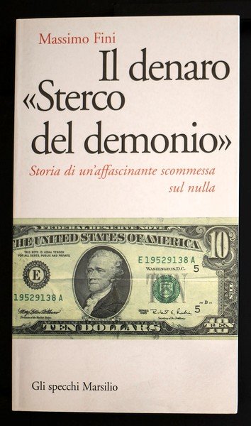 Il denaro «Sterco del demonio». Storia di un'affascinante scommessa sul …