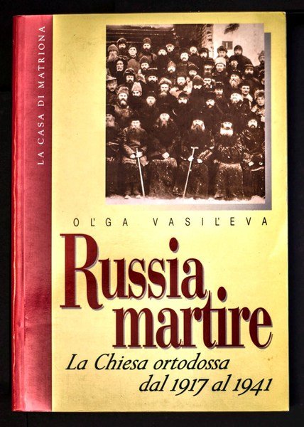 Russia martire. La Chiesa ortodossa dal 1917 al 1941