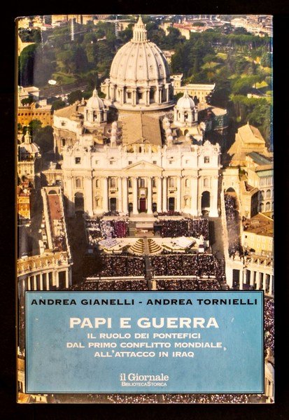 Papi e guerra. Il ruolo dei pontefici dal primo conflitto …