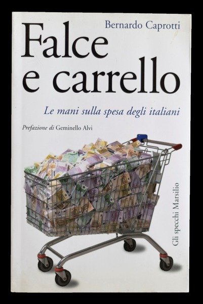 Falce e carrello - Le mani sulla spesa degli italiani