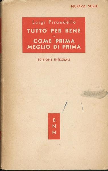 Tutto per bene, Come prima meglio di prima (Maschere nude)