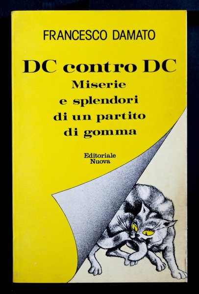 DC contro DC - Miserie e splendore di un partito …