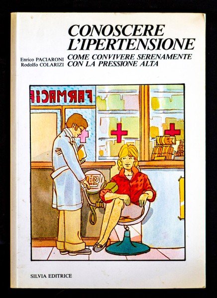 Conoscere l'ipertensione - Come convivere serenamente con la pressione alta