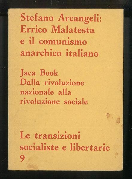 Errico Malatesta e il comunismo anarchico italiano: dalla rivoluzione nazionale …