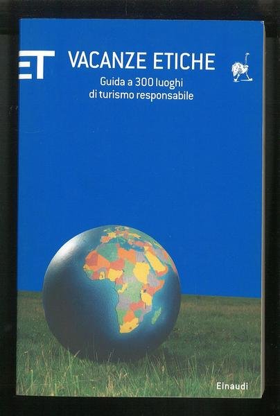 Vacanze etiche – Guida a 300 luoghi di turismo responsabile