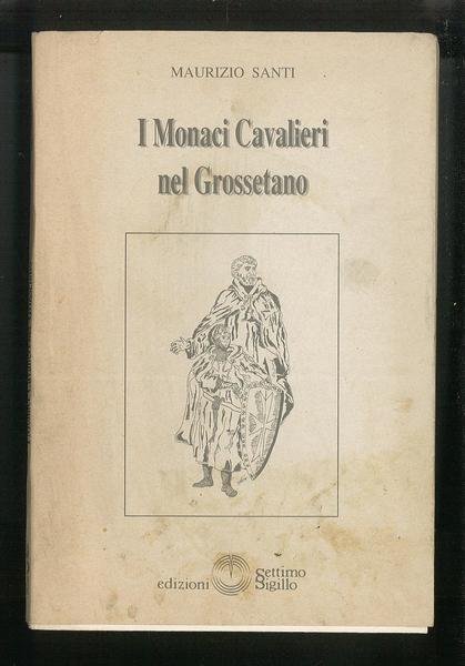 I Monaci Cavalieri nel Grossetano