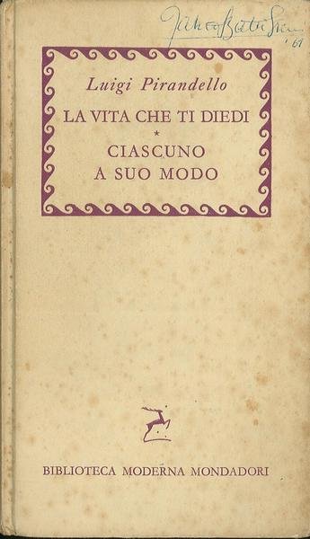 La vita che ti diedi, ciascuno a suo modo - …