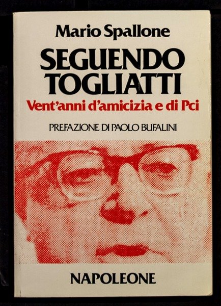 Seguendo Togliatti – Vent’anni d’amicizia e di Pci