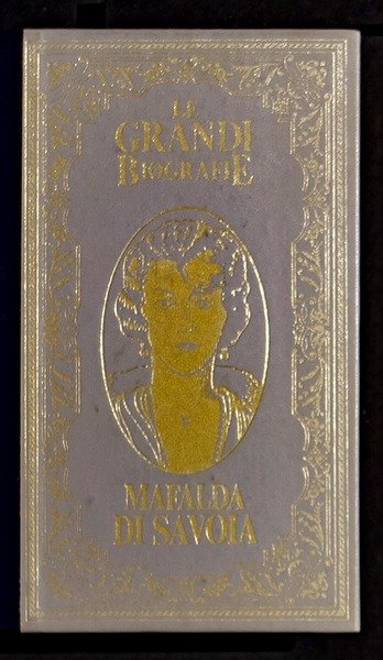 Vita di Mafalda di Savoia
