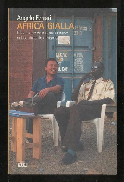 Africa gialla. L'invasione economica cinese nel continente africano