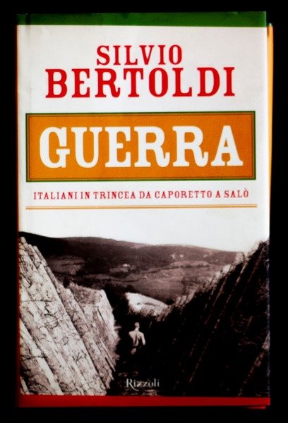 Guerra - Italiani in trincea da Caporetto a Salò