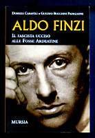 Aldo Finzi - Il fascista ucciso alle Fosse Ardeatine