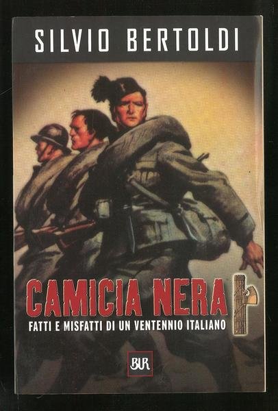 Camicia Nera - Fatti e misfatti di un ventennio italiano