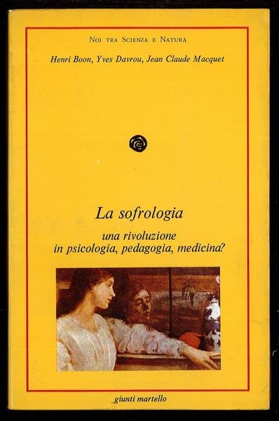 La sofrologia – Una rivoluzione in psicologia, pedagogia, medicina?