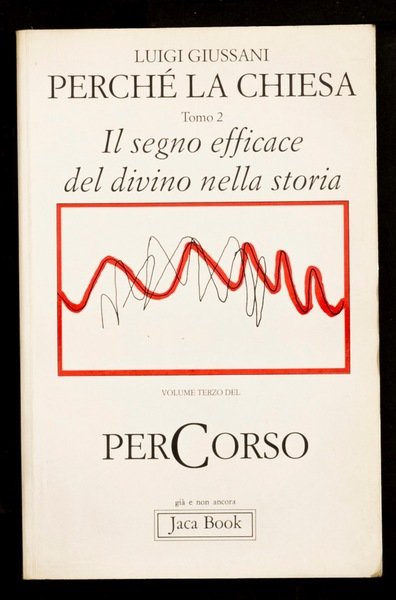 Perché la Chiesa – Tomo 2 – Il segno efficace …