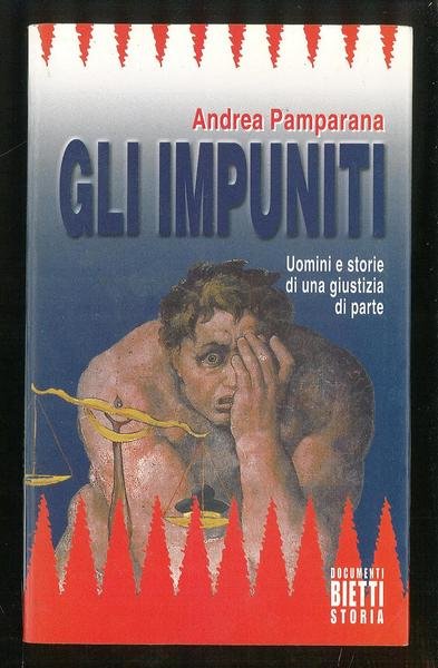 Gli impuniti – Uomini e storie di una giustizia di …