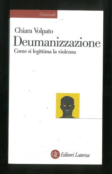 Deumanizzazione, come si legittima la violenza