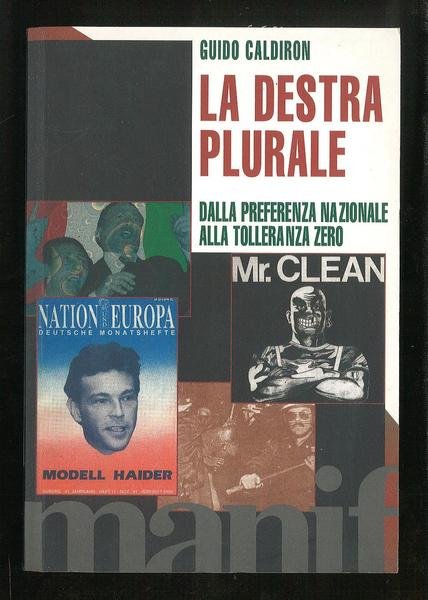 La destra plurale dalla preferenza nazionale alla tolleranza zero