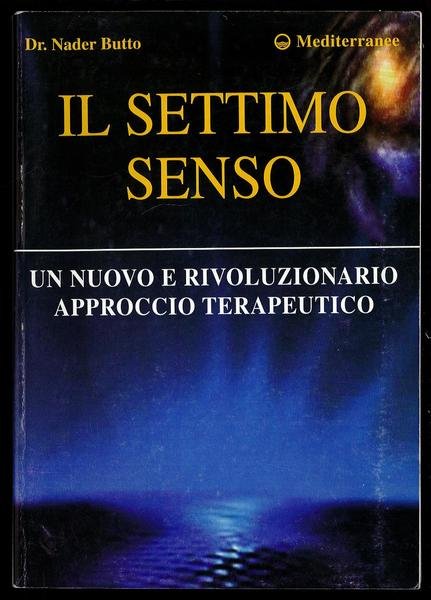 Il settimo senso - Un nuovo e rivoluzionario approccio terapeutico