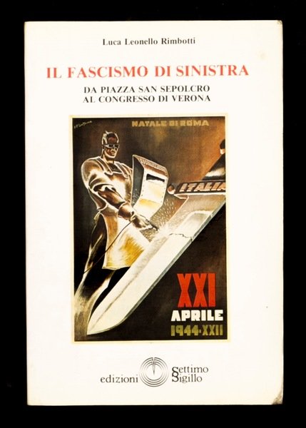 Il fascismo di sinistra da Piazza San Sepolcro al Congresso …