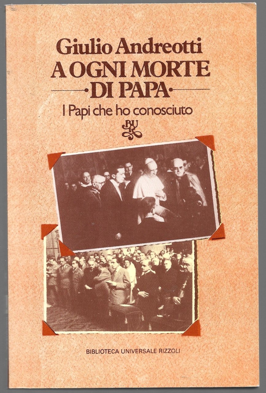 A ogni morte di Papa – I Papi che ho …